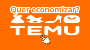 Quer economizar só na temu